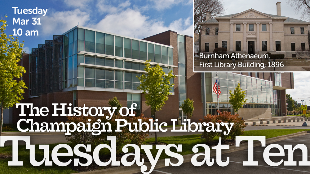 photo of Champaign Public Library with inset photo of its original building in 1896, with event text